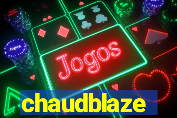 chaudblaze