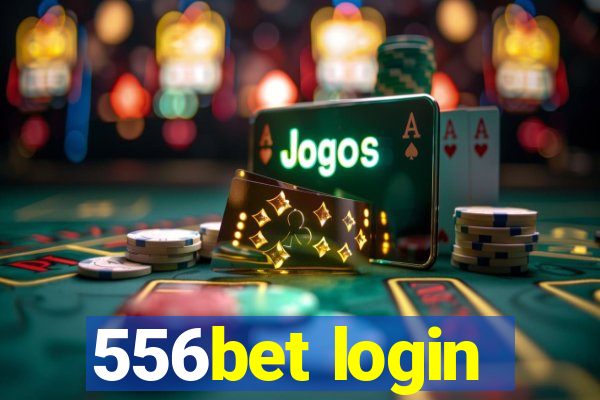 556bet login