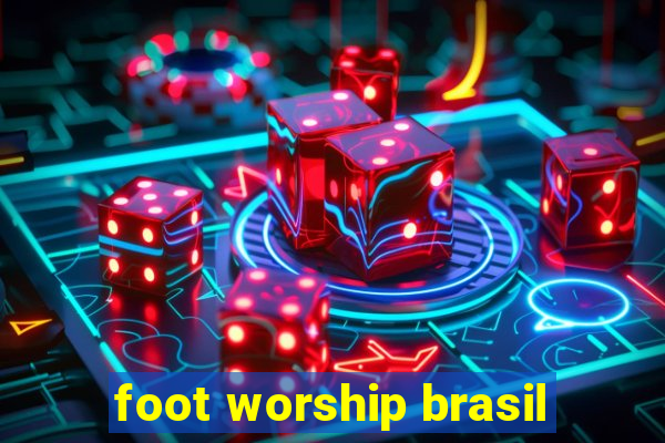 foot worship brasil