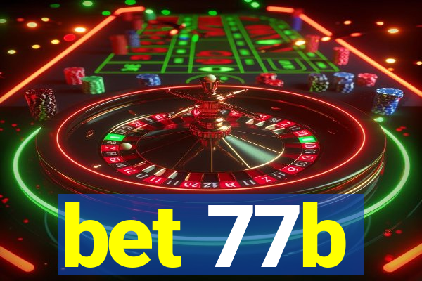 bet 77b