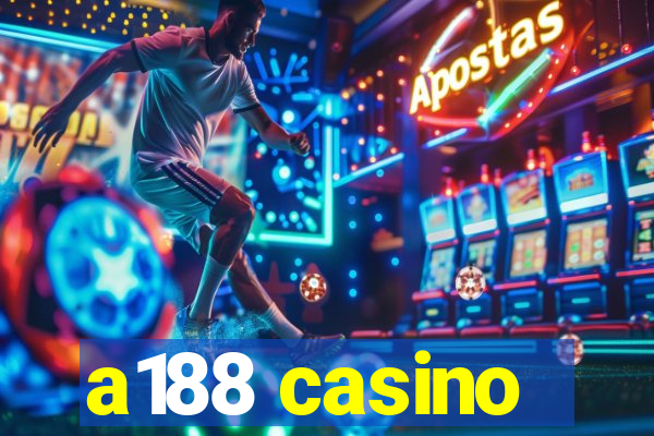 a188 casino