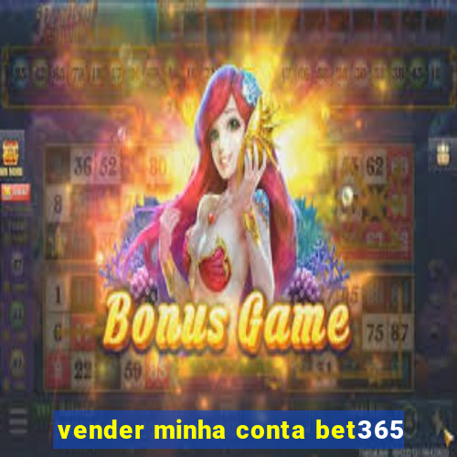 vender minha conta bet365