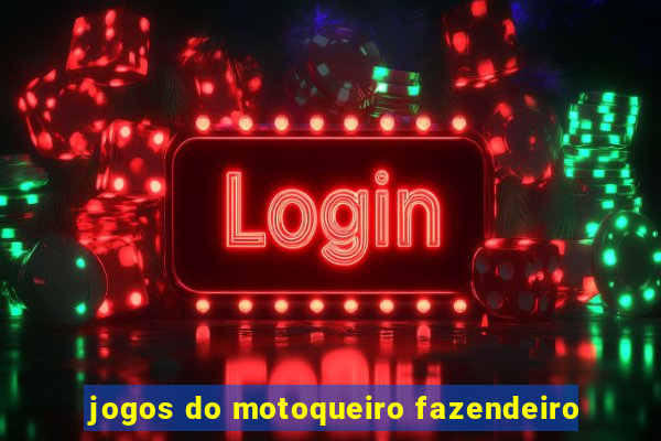 jogos do motoqueiro fazendeiro