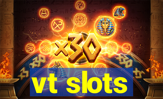 vt slots