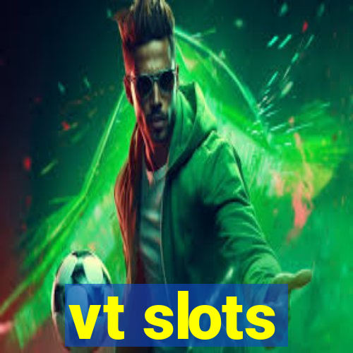 vt slots