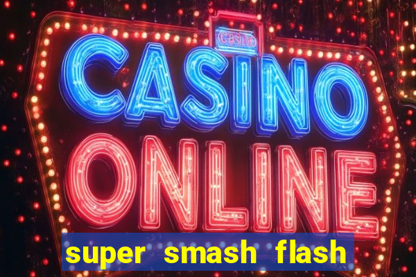 super smash flash 3 online