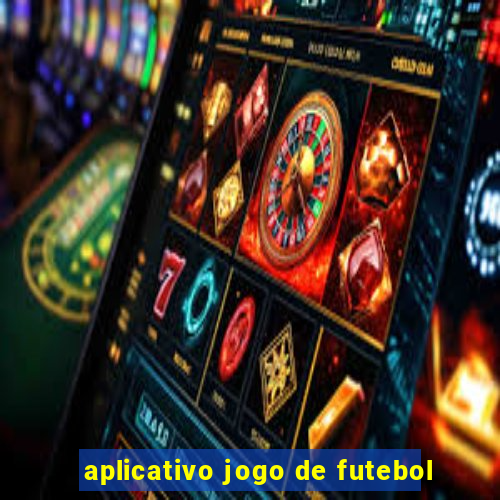 aplicativo jogo de futebol