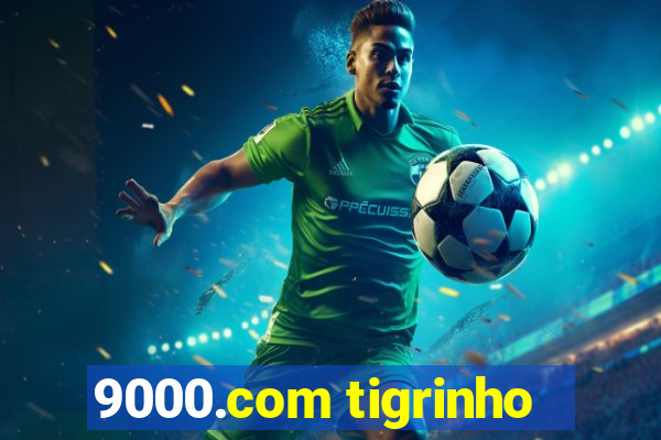 9000.com tigrinho