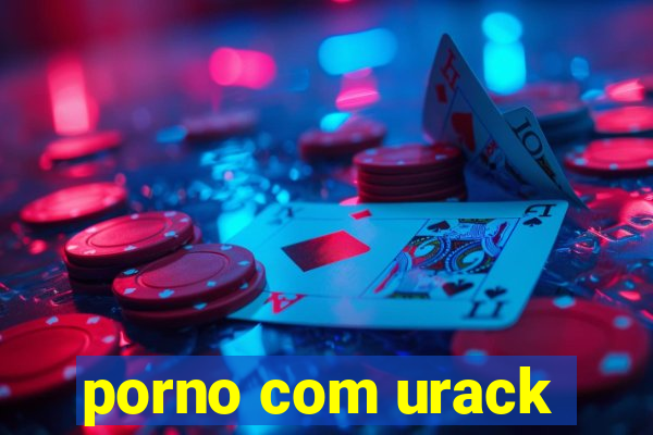 porno com urack