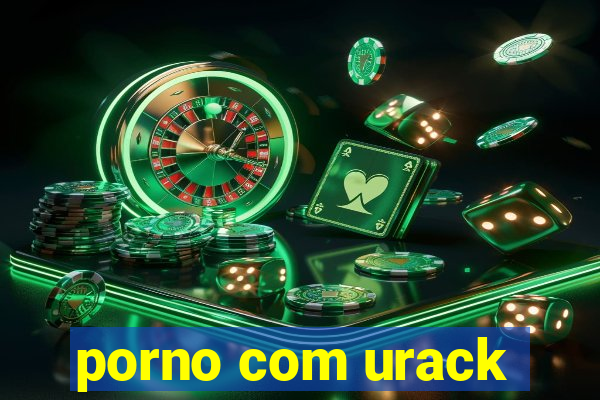 porno com urack