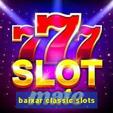 baixar classic slots