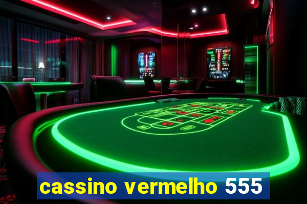 cassino vermelho 555