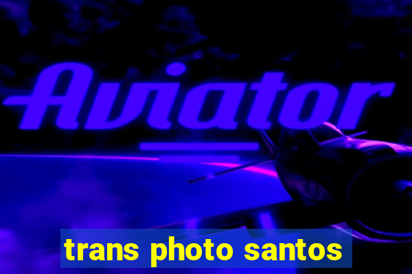 trans photo santos