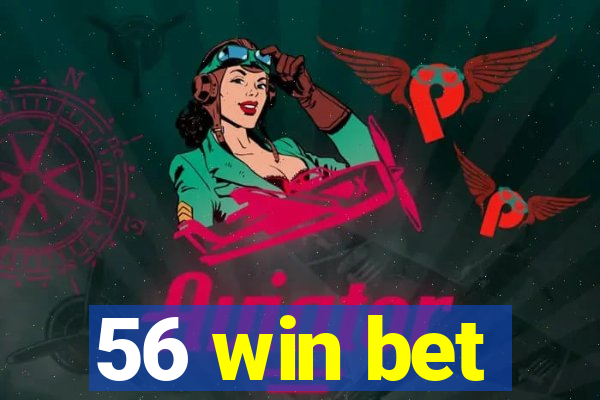 56 win bet