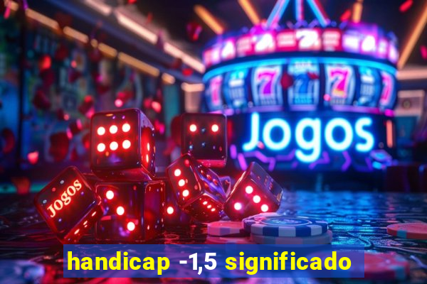 handicap -1,5 significado