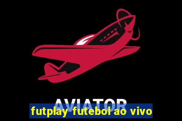 futplay futebol ao vivo