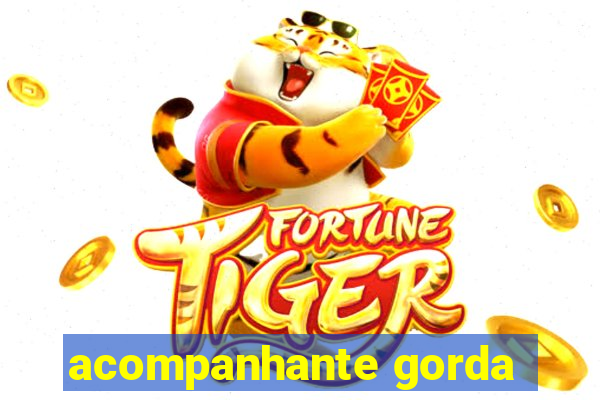 acompanhante gorda