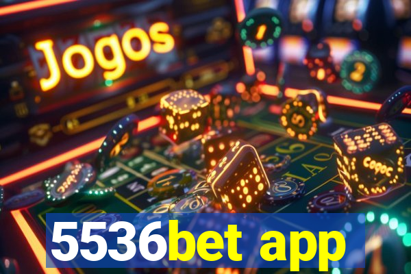 5536bet app