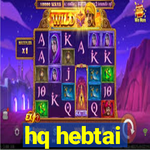 hq hebtai