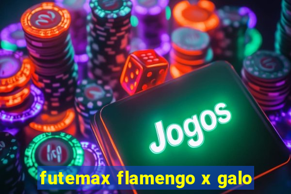 futemax flamengo x galo