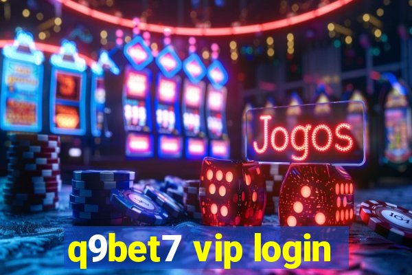 q9bet7 vip login