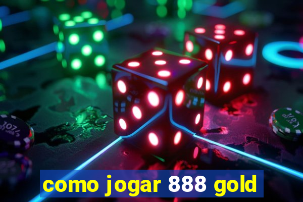 como jogar 888 gold