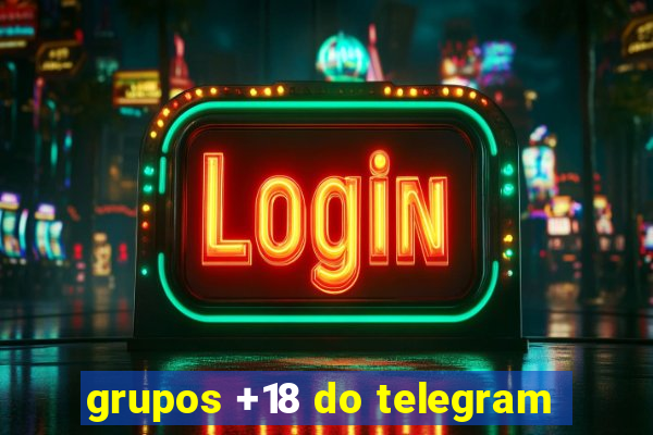 grupos +18 do telegram