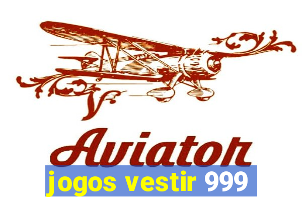 jogos vestir 999