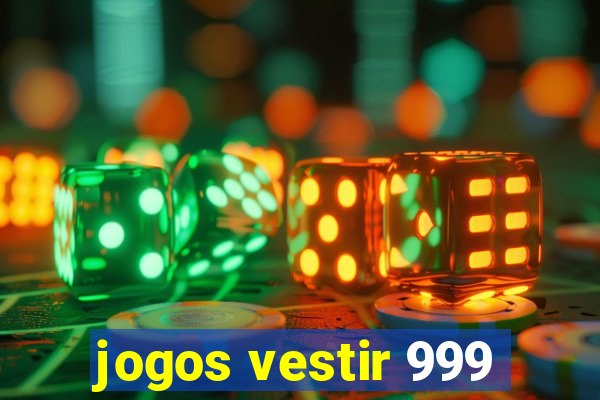 jogos vestir 999