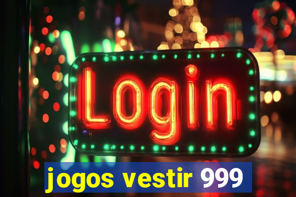 jogos vestir 999