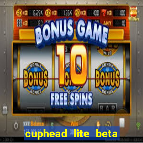 cuphead lite beta 9.1 download