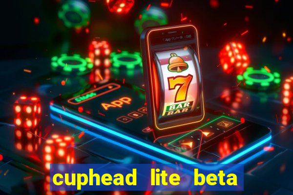 cuphead lite beta 9.1 download