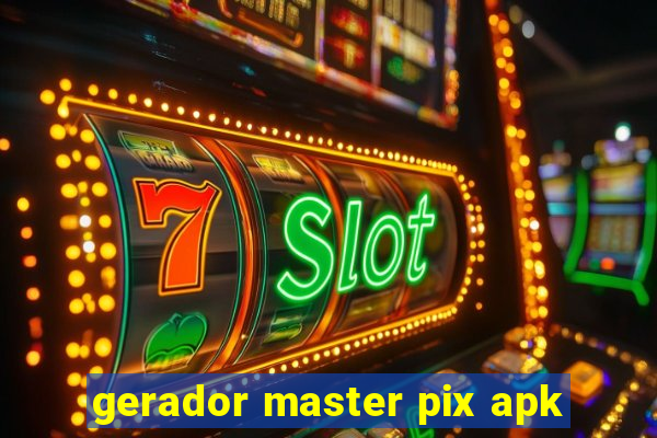 gerador master pix apk