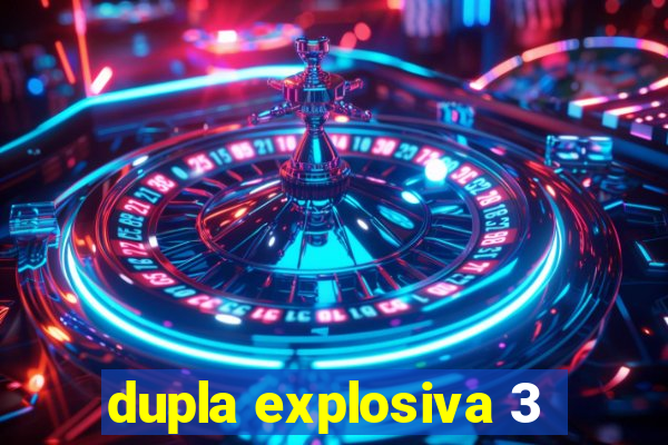 dupla explosiva 3