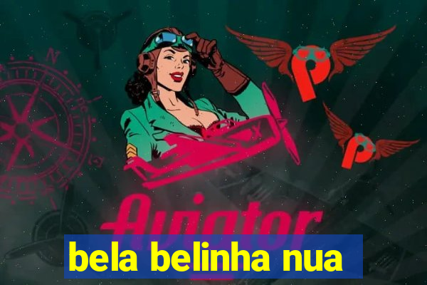 bela belinha nua