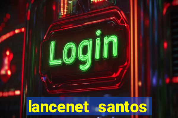 lancenet santos futebol clube