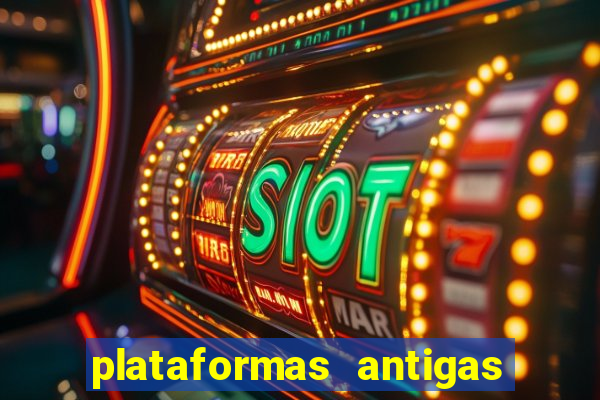 plataformas antigas de jogos slots