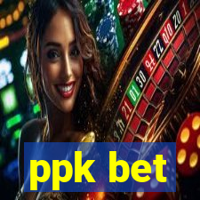 ppk bet