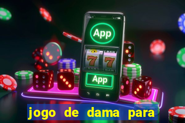 jogo de dama para ganhar dinheiro