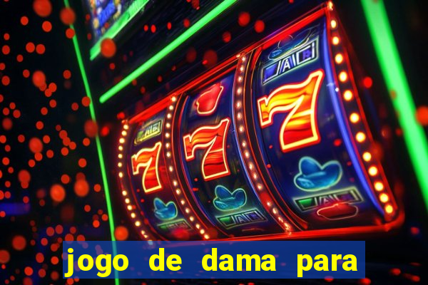 jogo de dama para ganhar dinheiro