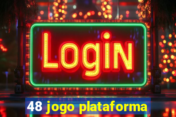 48 jogo plataforma