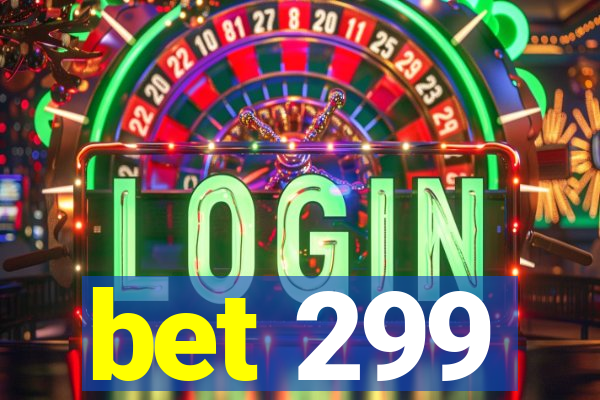 bet 299