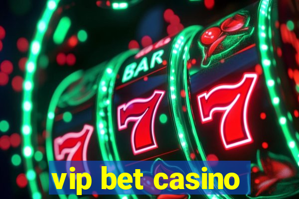 vip bet casino