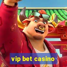 vip bet casino