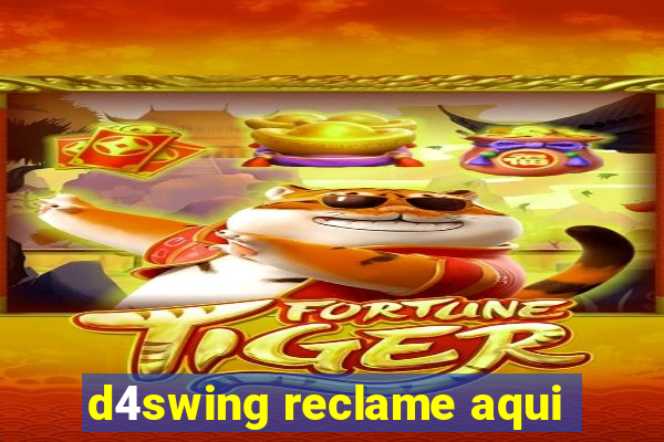 d4swing reclame aqui