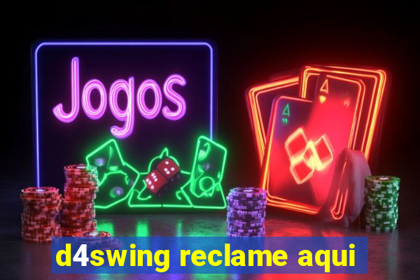 d4swing reclame aqui