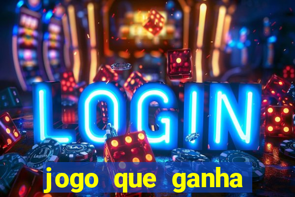 jogo que ganha dinheiro sem colocar dinheiro