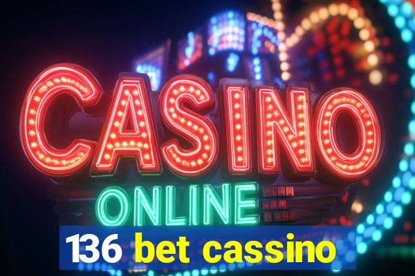 136 bet cassino