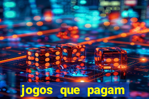 jogos que pagam dinheiro para jogar