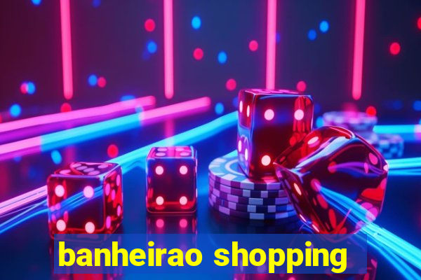 banheirao shopping